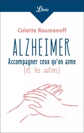 Alzheimer : accompagner ceux qu’on aime