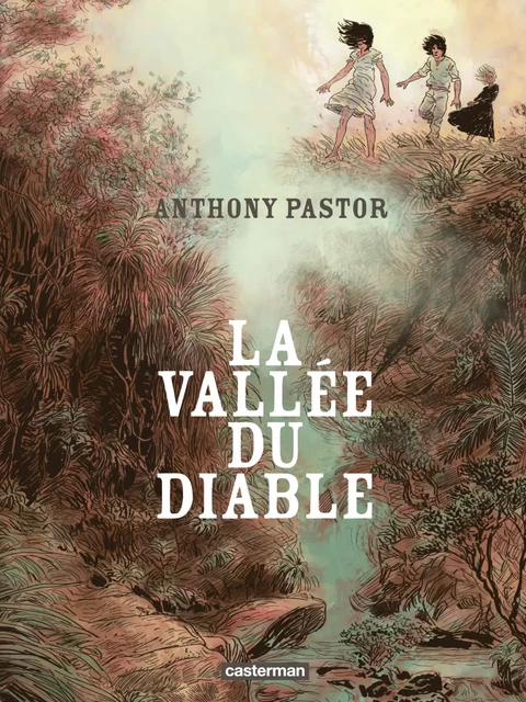 La Vallée du Diable - Anthony Pastor - Casterman