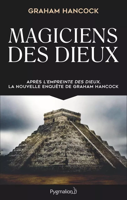 Magiciens des dieux - Graham Hancock - Pygmalion