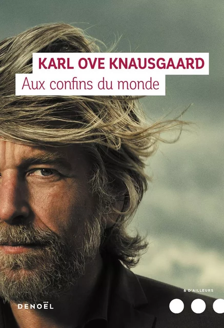 Mon combat (Tome 4) - Aux confins du monde - Karl Ove Knausgaard - Denoël