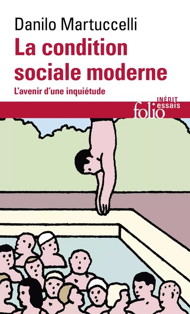 La condition sociale moderne. L'avenir d'une inquiétude - Danilo Martuccelli - Editions Gallimard