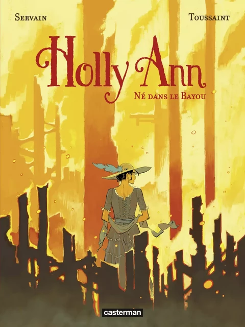 Holly Ann (Tome 3) - Né dans le Bayou - Kid Toussaint - Casterman