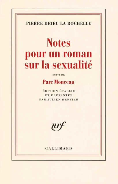 Notes pour un roman sur la sexualité / Parc Monceau - Pierre Drieu La Rochelle - Editions Gallimard