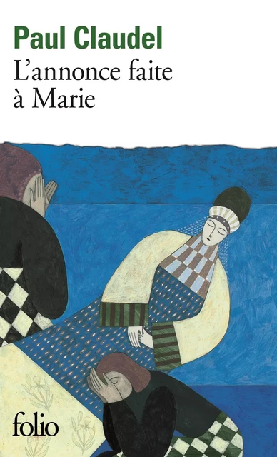 L'annonce faite à Marie. Mystère en quatre actes et un prologue - Paul Claudel - Editions Gallimard