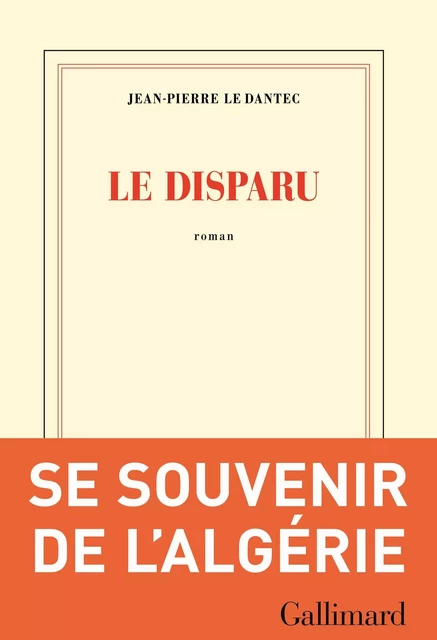 Le disparu - Jean-Pierre Le Dantec - Editions Gallimard