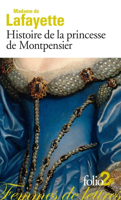 Histoire de la princesse de Montpensier et autres nouvelles - Madame de Lafayette - Editions Gallimard