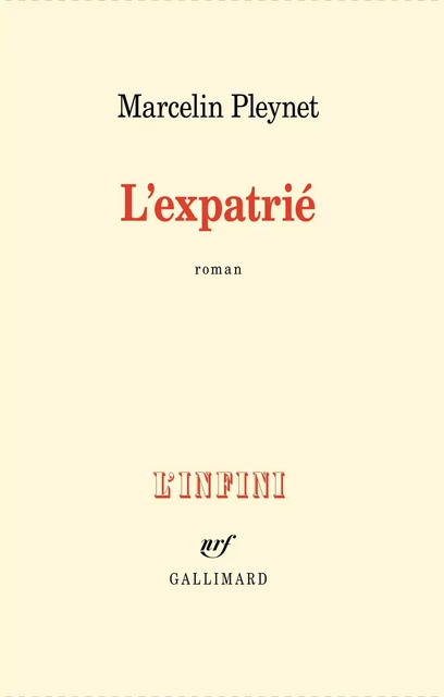 L'expatrié - Marcelin Pleynet - Editions Gallimard