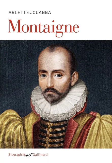 Montaigne - Arlette Jouanna - Editions Gallimard