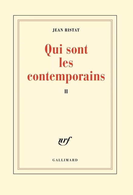 Qui sont les contemporains (Tome 2) - Jean Ristat - Editions Gallimard