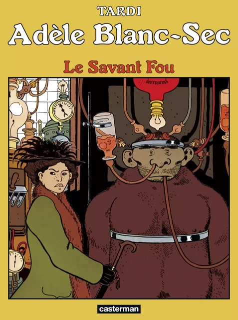 Adèle Blanc-Sec (Tome 3) - Le Savant Fou - Jacques Tardi - Casterman