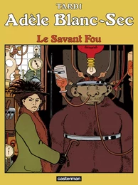 Adèle Blanc-Sec (Tome 3) - Le Savant Fou