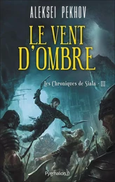 Les Chroniques de Siala (Tome 3) - Le vent d'ombre