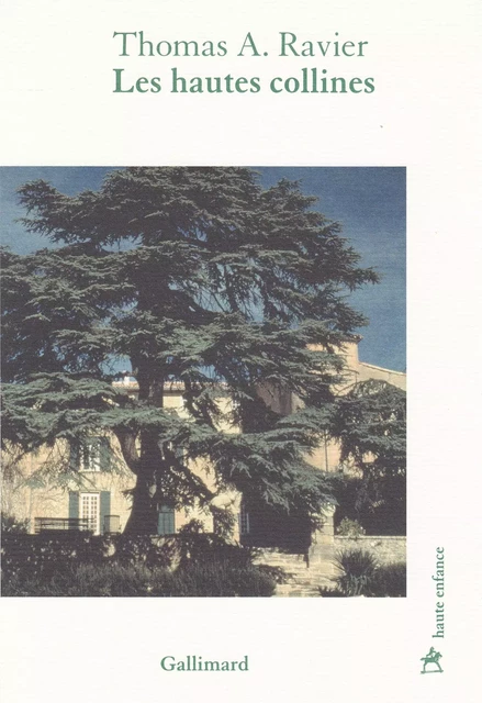 Les hautes collines - Thomas A. Ravier - Editions Gallimard