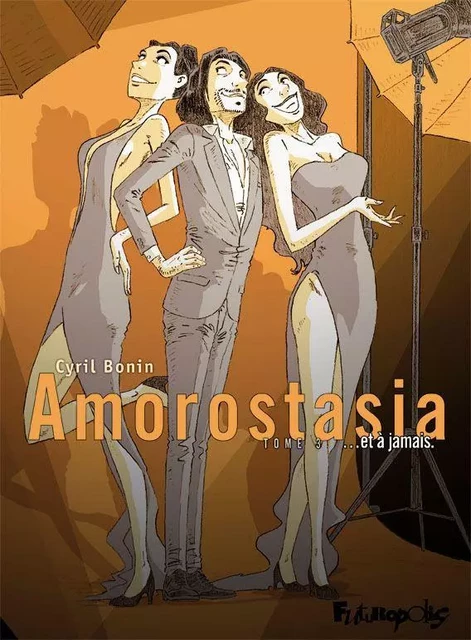 Amorostasia (Tome 3) - ... et à jamais - Cyril Bonin - Éditions Futuropolis