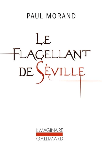 Le Flagellant de Séville - Paul Morand - Editions Gallimard