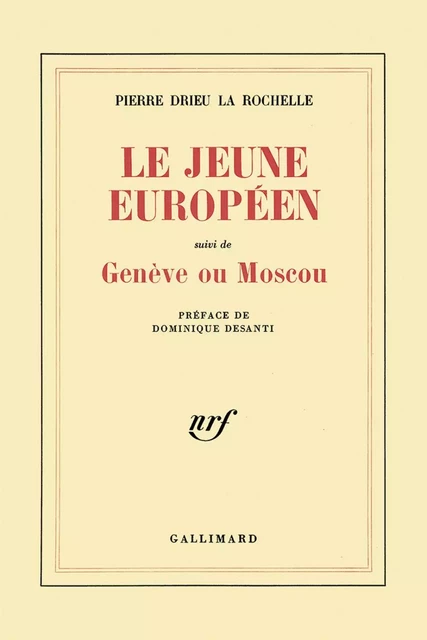 Le Jeune européen / Genève ou Moscou - Pierre Drieu La Rochelle - Editions Gallimard