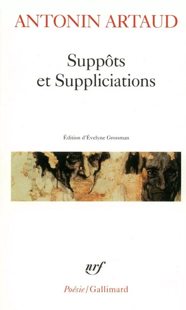 Suppôts et Suppliciations - Antonin Artaud - Editions Gallimard