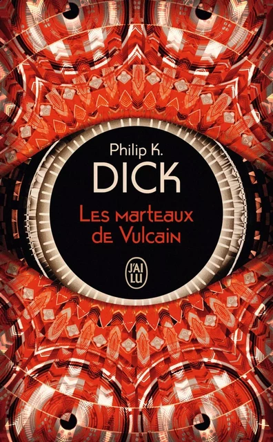 Les marteaux de Vulcain - Philip K. Dick - J'ai Lu