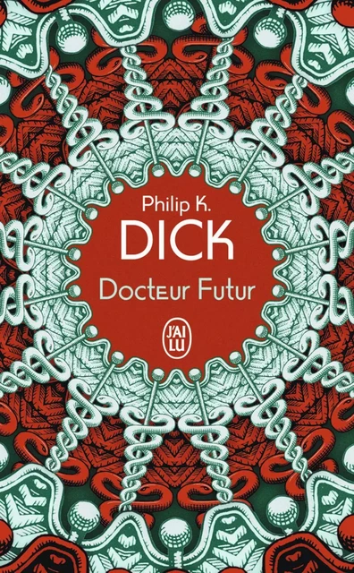 Docteur Futur - Philip K. Dick - J'ai Lu