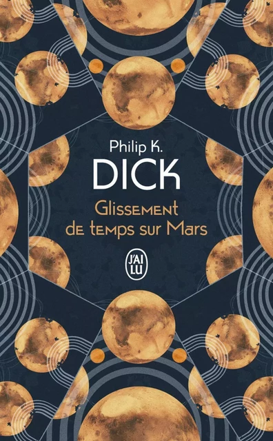 Glissement de temps sur Mars - Philip K. Dick - J'ai Lu