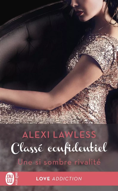 Classé confidentiel (Tome 2) - Une si sombre rivalité - Alexi Lawless - J'ai Lu