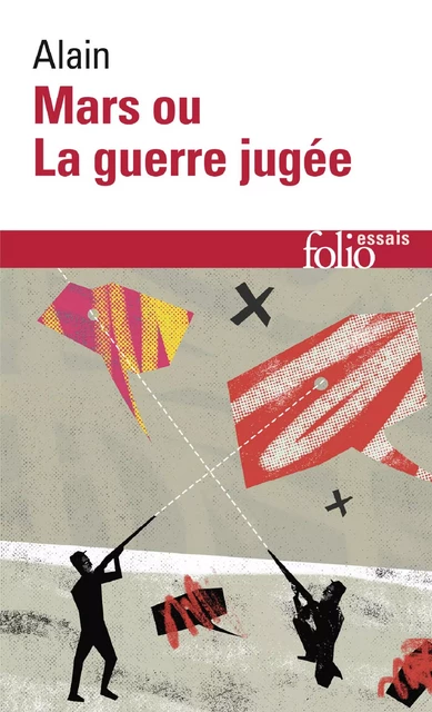 Mars ou La guerre jugée / De quelques-unes des causes réelles de la guerre entre nations civilisées -  Alain - Editions Gallimard