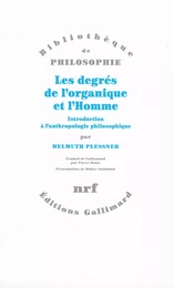 Les degrés de l'organique et l'Homme. Introduction à l'anthropologie philosophique