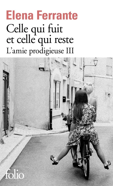 L'amie prodigieuse (Tome 3) - Celle qui fuit et celle qui reste - Elena Ferrante - Editions Gallimard