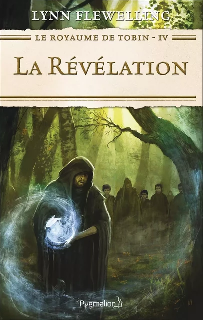 Le Royaume de Tobin (Tome 4) - La Révélation - Lynn Flewelling - Pygmalion