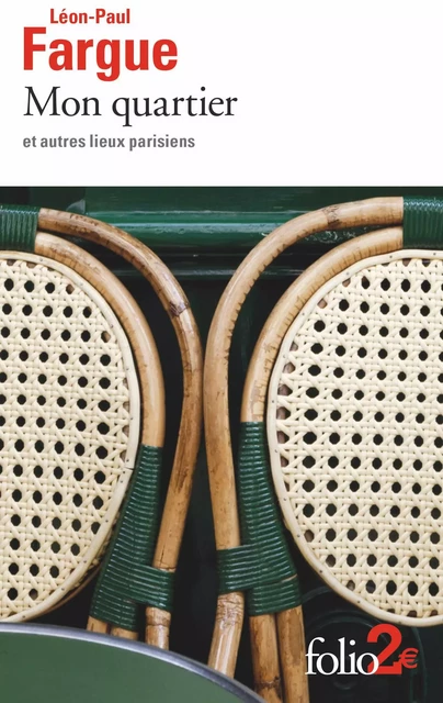 Mon quartier et autres lieux parisiens - Léon-Paul Fargue - Editions Gallimard