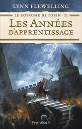 Le Royaume de Tobin (Tome 2) - Les Années d'apprentissage