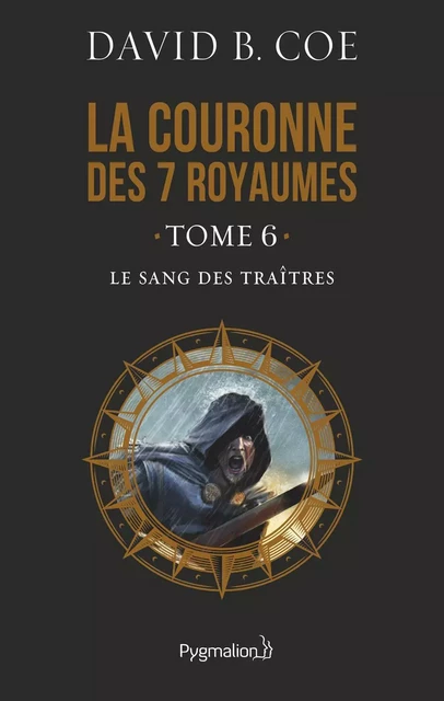 La couronne des 7 royaumes (Tome 6) - Le Sang des traîtres - David B. Coe - Pygmalion