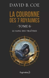 La couronne des 7 royaumes (Tome 6) - Le Sang des traîtres