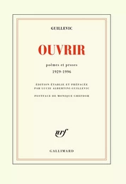 Ouvrir. Poèmes et proses 1929-1996