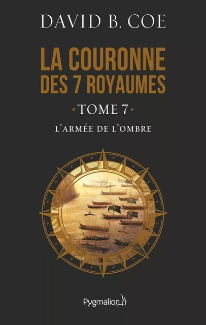 La couronne des 7 royaumes (Tome 7) - L'Armée de l'ombre - David B. Coe - Pygmalion