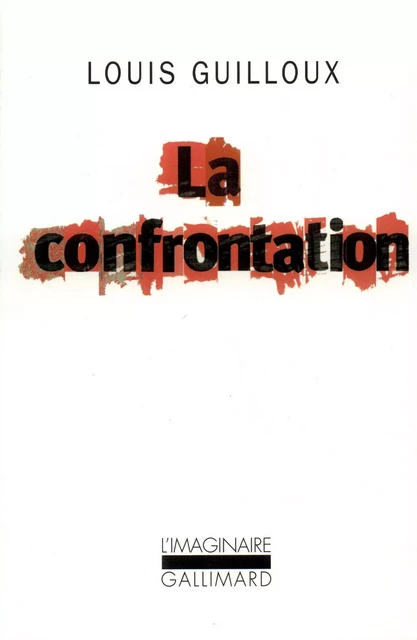 La Confrontation - Louis Guilloux - Editions Gallimard