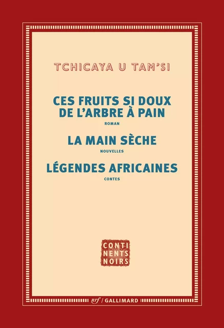 Ces fruits si doux de l'arbre à pain – La main sèche – Légendes africaines - Tchicaya U Tam' si - Editions Gallimard