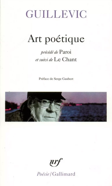 Art poétique / Paroi / Le chant - Eugène Guillevic - Editions Gallimard