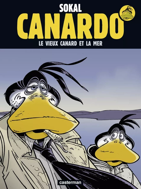 Canardo (Tome 22) - Le vieux canard et la mer - Benoît Sokal - Casterman