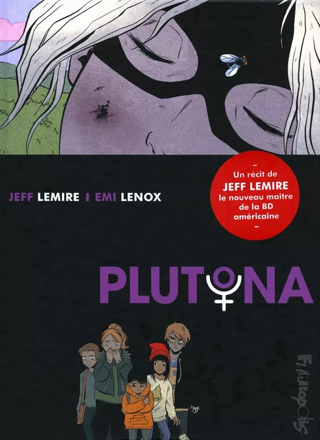 Plutona - Jeff Lemire - Éditions Futuropolis