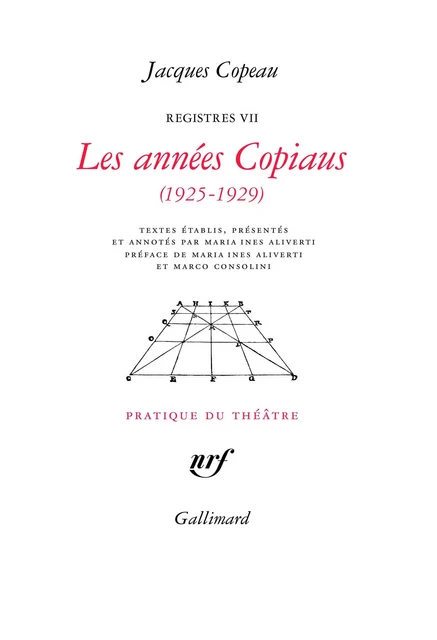 Les années Copiaus (1925-1929) - Jacques Copeau - Editions Gallimard