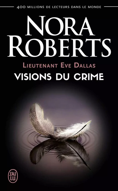 Lieutenant Eve Dallas (Tome 19) - Visions du crime - Nora Roberts - J'ai Lu