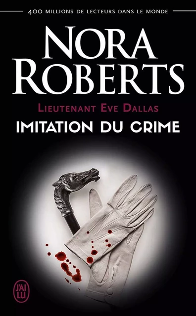 Lieutenant Eve Dallas (Tome 17) - Imitation du crime - Nora Roberts - J'ai Lu