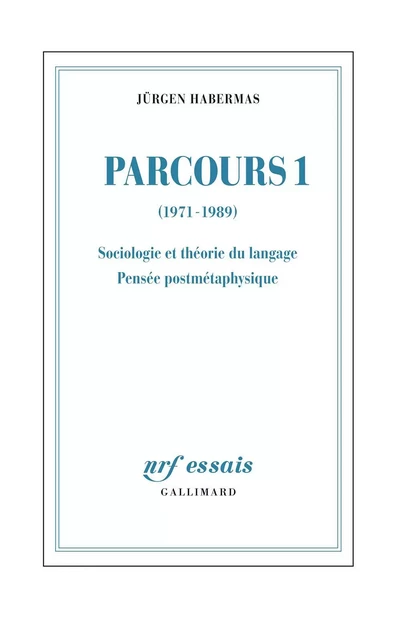 Parcours (Tome 1) - (1971-1989). Sociologie et théorie du langage - Pensée postmétaphysique - Jürgen Habermas - Editions Gallimard