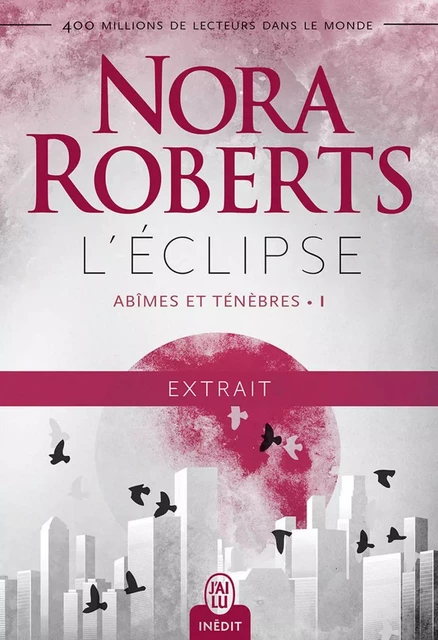 Abîmes et ténèbres (Tome 1) - L'éclipse - Extrait gratuit - Nora Roberts - J'ai Lu