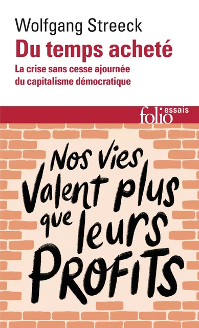 Du temps acheté. La crise sans cesse ajournée du capitalisme démocratique - Wolfgang Streeck - Editions Gallimard