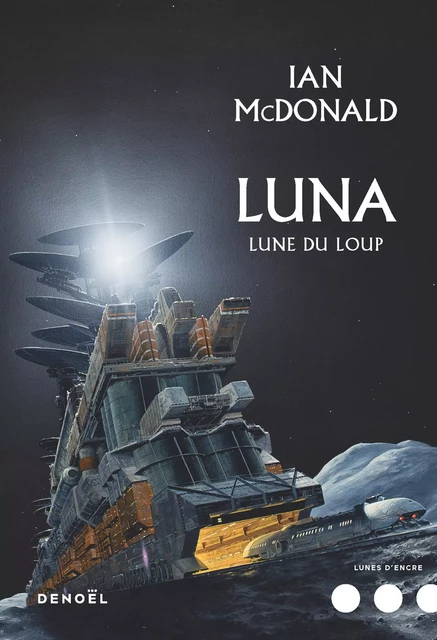 Luna (Tome 2) - Lune du loup - Ian Mcdonald - Denoël