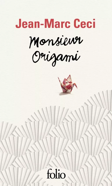 Monsieur Origami - Jean-Marc Ceci - Editions Gallimard