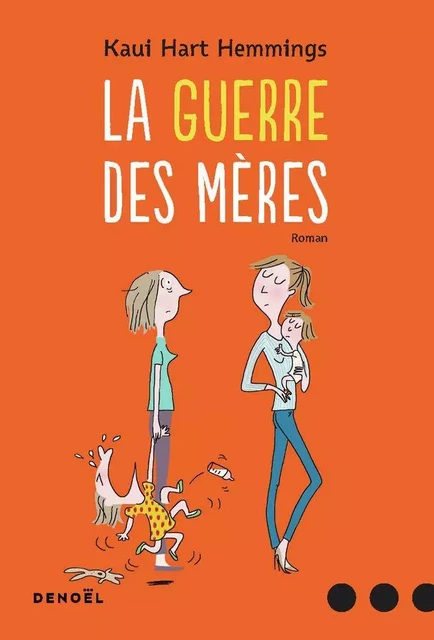 La Guerre des mères - Kaui Hart Hemmings - Denoël