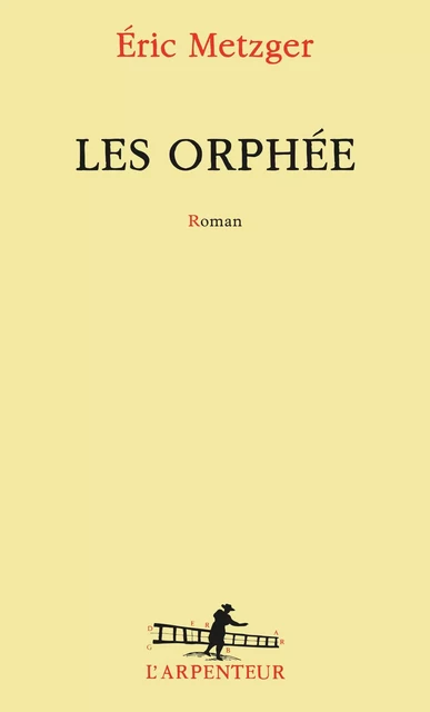 Les Orphée - Éric Metzger - Editions Gallimard